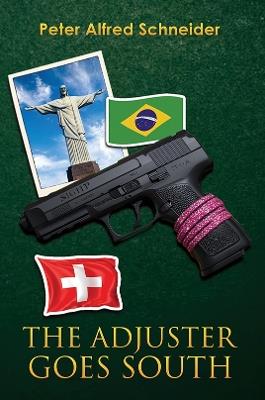 The Adjuster Goes South - Peter Alfred Schneider - cover