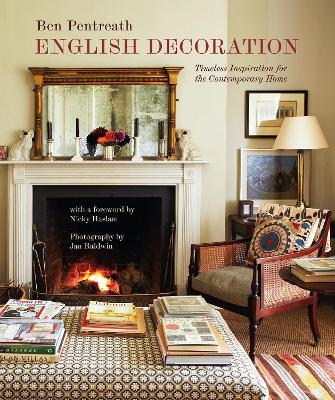 English Decoration: Timeless Inspiration for the Contemporary Home - Ben Pentreath - cover