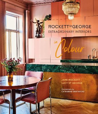 Rockett St George Extraordinary Interiors In Colour - Lucy St George,Jane Rockett - cover