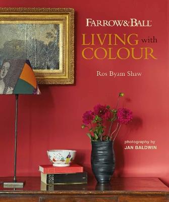 Farrow & Ball Living with Colour - Ros Byam Shaw - cover