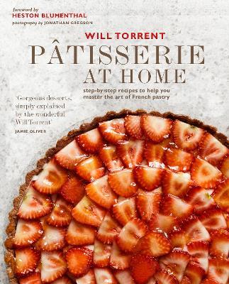 Patisserie at Home: Step-By-Step Recipes to Help You Master the Art of French Pastry - Will Torrent - cover