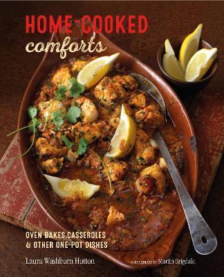 Home-cooked Comforts: Oven-Bakes, Casseroles and Other One-Pot Dishes - Laura Washburn Hutton - cover