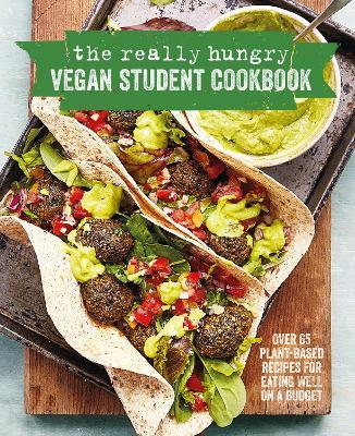 The Really Hungry Vegan Student Cookbook: Over 65 Plant-Based Recipes for Eating Well on a Budget - Ryland Peters & Small - cover