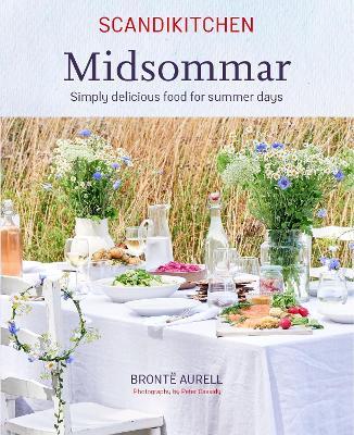 ScandiKitchen: Midsommar: Simply Delicious Food for Summer Days - Bronte Aurell - cover