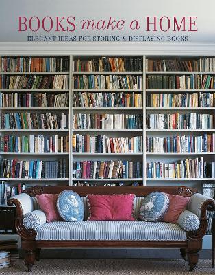 Books Make A Home: Elegant Ideas for Storing and Displaying Books - Damian Thompson - cover