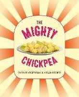 The Mighty Chickpea: Over 65 Vegetarian and Vegan Recipes - Ryland Peters & Small - cover