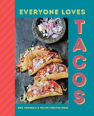 Everyone Loves Tacos - Ben Fordham,Felipe Fuentes Cruz - cover