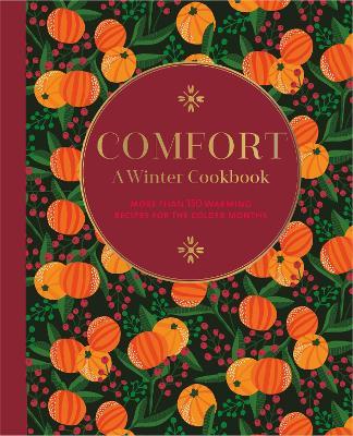 Comfort: A Winter Cookbook: More Than 150 Warming Recipes for the Colder Months - Ryland Peters & Small - cover