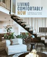 Living Comfortably Now: Creating a Stylish and Flexible Home