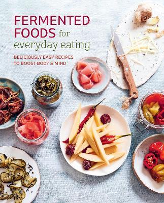 Fermented Foods for Everyday Eating: Deliciously Easy Recipes to Boost Body & Mind - Ryland Peters & Small - cover