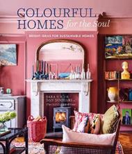 Colourful Homes for the Soul: Bright Ideas for Sustainable Homes