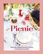 Picnic: Tempting Transportable Recipes for Outdoor Eating