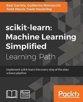 scikit-learn : Machine Learning Simplified - Raul Garreta,Guillermo Moncecchi,Trent Hauck - cover