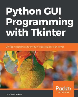 Python GUI Programming with Tkinter - Alan D. Moore - cover