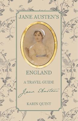 Jane Austen's England: A Travel Guide - Karin Quint - cover