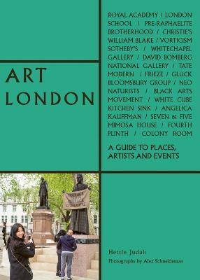 Art London: A Guide to Places, Events and Artists - Hettie Judah - cover