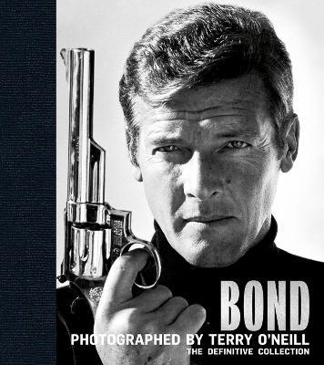 Bond: Photographed by Terry O'Neill: The Definitive Collection - Terry O'Neill - cover