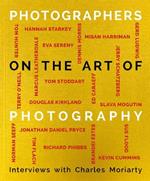 Photographers on the Art of Photography