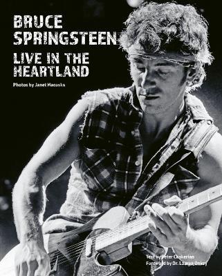 Bruce Springsteen: Live in the Heartland - Janet Macoska - cover