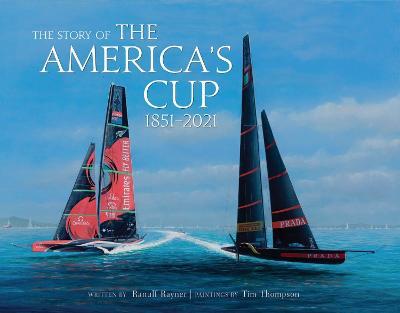 The Story of the America's Cup: 1851-2021 - Ranulf Rayner,Tim Thompson - cover