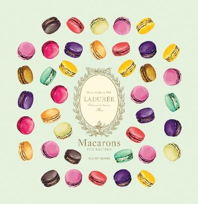 Ladurée Macarons: The Recipes - Vincent Lemains - cover