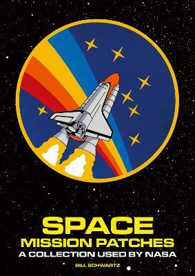 Space Mission Patches: A Collection Used by NASA - cover