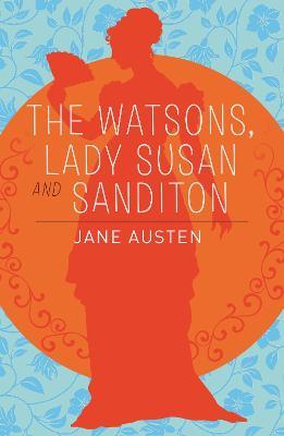 The Watsons, Lady Susan & Sanditon - Jane Austen - cover