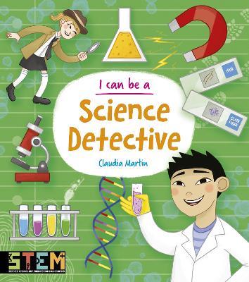 I Can Be a Science Detective - Anna Claybourne,Claudia Martin - cover