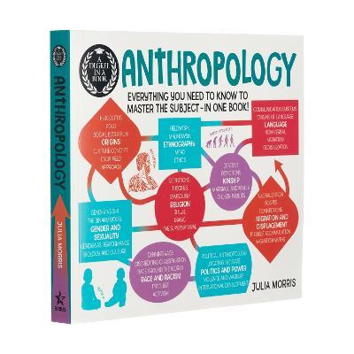 A Degree in a Book: Anthropology: Everything You Need to Know to Master the Subject - in One Book! - Julia Morris - cover