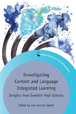 Investigating Content and Language Integrated Learning: Insights from Swedish High Schools - cover
