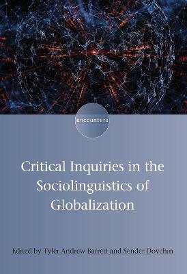 Critical Inquiries in the Sociolinguistics of Globalization - cover