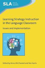 Learning Strategy Instruction in the Language Classroom: Issues and Implementation
