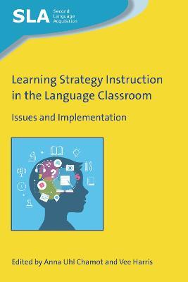Learning Strategy Instruction in the Language Classroom: Issues and Implementation - cover