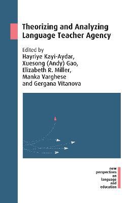 Theorizing and Analyzing Language Teacher Agency - cover