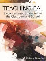 Teaching EAL: Evidence-based Strategies for the Classroom and School