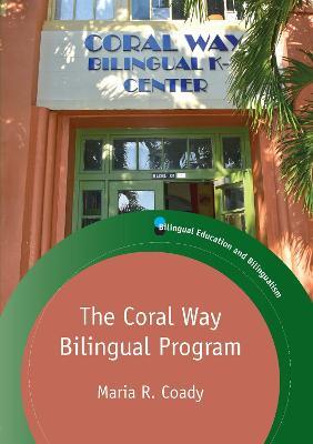 The Coral Way Bilingual Program - Maria R. Coady - cover
