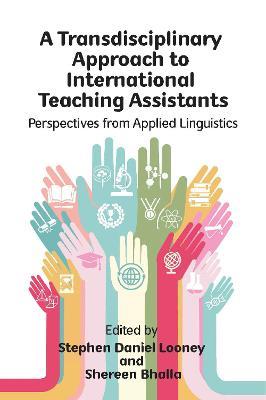 A Transdisciplinary Approach to International Teaching Assistants: Perspectives from Applied Linguistics - cover