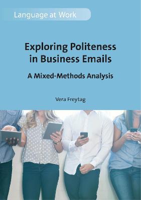Exploring Politeness in Business Emails: A Mixed-Methods Analysis - Vera Freytag - cover