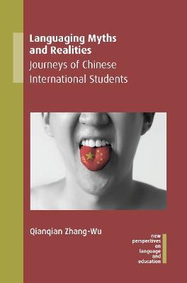 Languaging Myths and Realities: Journeys of Chinese International Students - Qianqian Zhang-Wu - cover