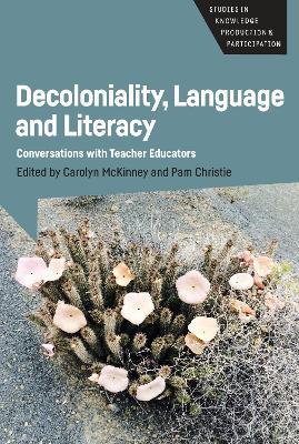 Decoloniality, Language and Literacy: Conversations with Teacher Educators - cover