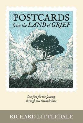 Postcards from the Land of Grief: Comfort for the journey through loss towards hope - cover