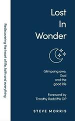 Lost in Wonder: Glimpsing Awe, God and the Good Life