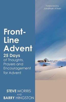Front-Line Advent: Daily Thoughts, Prayers and Encouragement for Advent - Steve Morris,Barry Hingston - cover