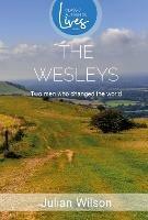 The Wesleys: Two Men who Changed the World (Classic Authentic Lives Series) - cover