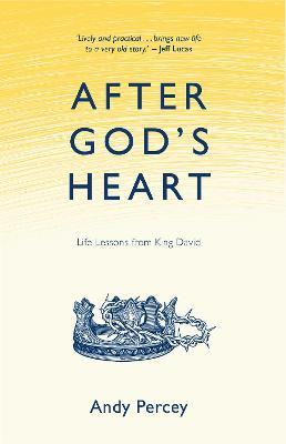 After God's Heart: Life Lessons from King David - cover