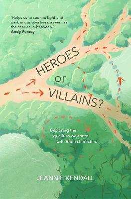 Heroes or Villains?: Exploring the Qualities We Share with Bible Characters - cover