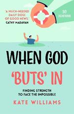 When God ‘Buts’ In: Finding strength to face the impossible