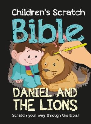 Children's Scratch Bible: Daniel and the Lions: Scratch your way through the Bible! - cover