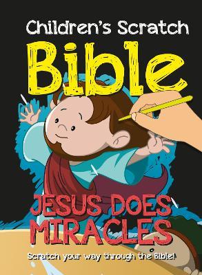 Children's Scratch Bible: Jesus Does Miracles: Scratch your way through the Bible! - cover