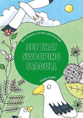 See That Swooping Seagull: Give God your worries colouring book - Debbie Green - cover